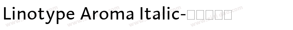 Linotype Aroma Italic字体转换